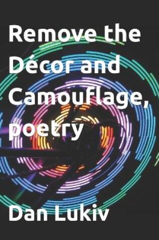 Cover of Remove the Décor and Camouflage, poetry