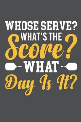 Book cover for Whose Serve What's The Score What Day Is It