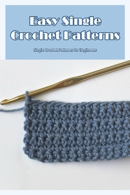 Book cover for Easy Single Crochet Patterns