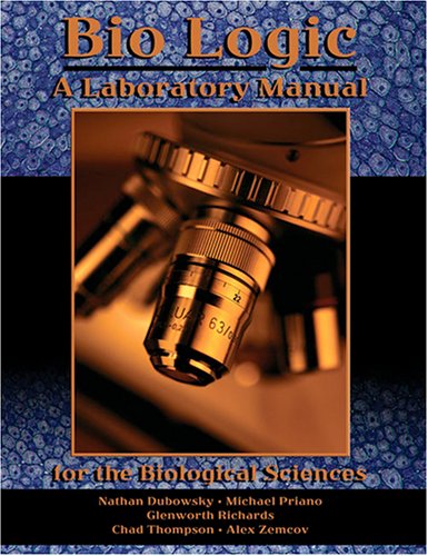 Book cover for BIO LOGIC: A LABORATORY MANUAL FOR THE BIOLOGICAL SCIENCES