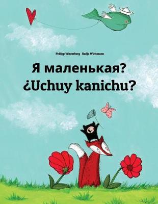 Book cover for Ya malen'kaya? ¿Uchuy kanichu?