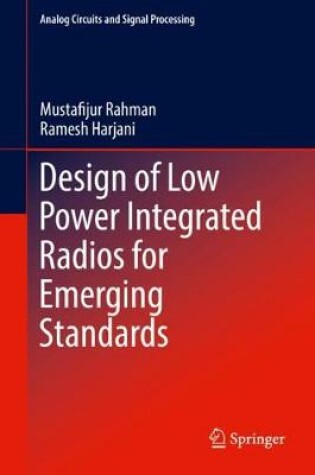 Cover of Design of Low Power Integrated Radios for Emerging Standards