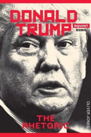 Cover of Donald Trump: The Rhetoric