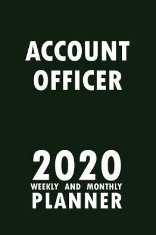 Cover of Account Officer 2020 Weekly and Monthly Planner