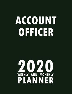 Book cover for Account Officer 2020 Weekly and Monthly Planner