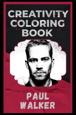 Book cover for Paul Walker Creativity Coloring Book