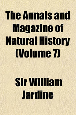 Book cover for Annals & Magazine of Natural History (Volume 7)