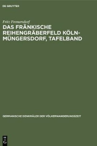 Cover of Das Frankische Reihengraberfeld Koeln-Mungersdorf, Tafelband