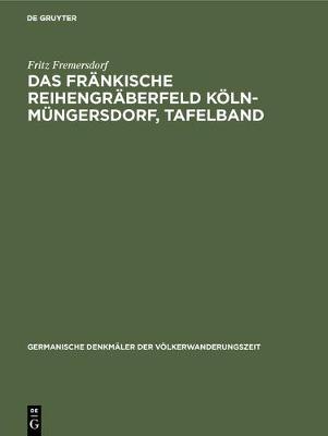 Cover of Das Frankische Reihengraberfeld Koeln-Mungersdorf, Tafelband