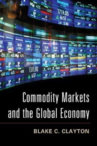 Cover of Commodity Markets and the Global Economy