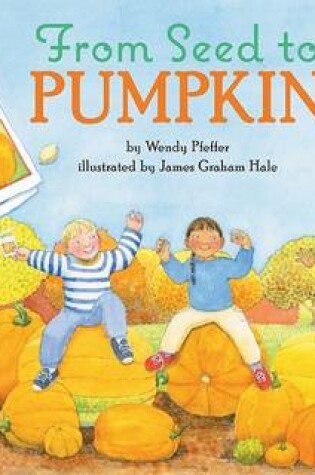 Cover of From Seed to Pumpkin