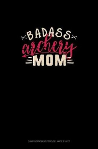 Cover of Badass Archery Mom