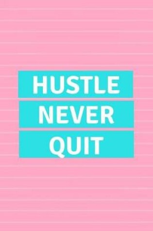 Cover of Hustle Never Quit