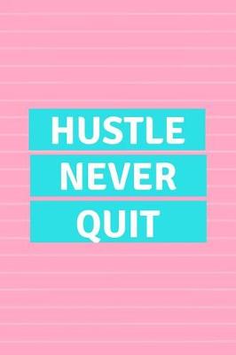 Book cover for Hustle Never Quit