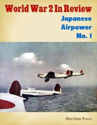 Book cover for World War 2 In Review: Japanese Airpower No. 1