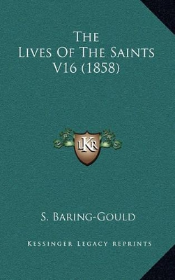 Book cover for The Lives of the Saints V16 (1858)