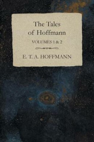 Cover of The Tales of Hoffmann, Volumes 1 & 2