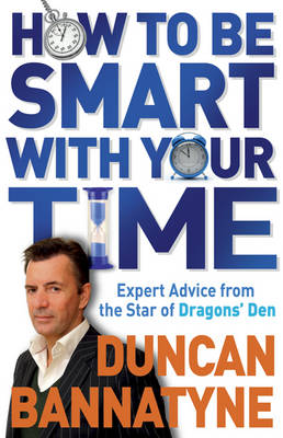 Book cover for How To Be Smart With Your Time