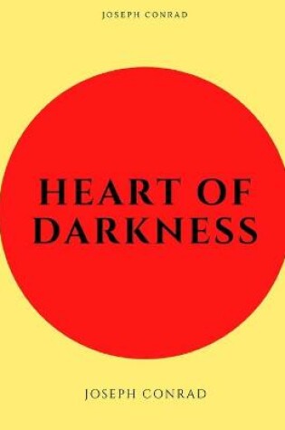 Cover of Heart of Darkness by Joseph Conrad-New Annotated & Illustrated Edition
