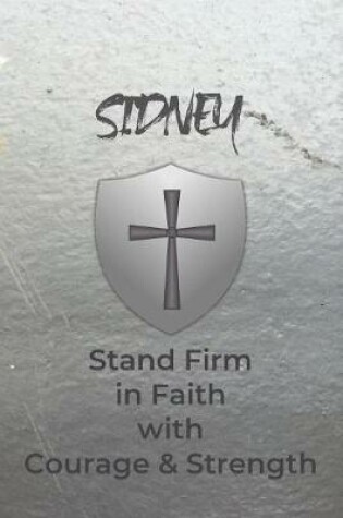 Cover of Sidney Stand Firm in Faith with Courage & Strength