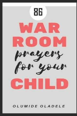 Cover of 86 War Room Prayers For Your Child