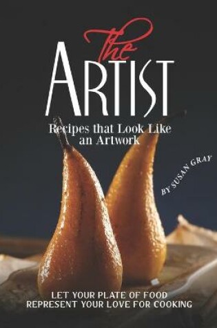 Cover of The Artist - Recipes that Look Like an Artwork