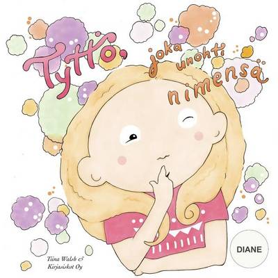 Book cover for Tyttö, joka unohti nimensä DIANE