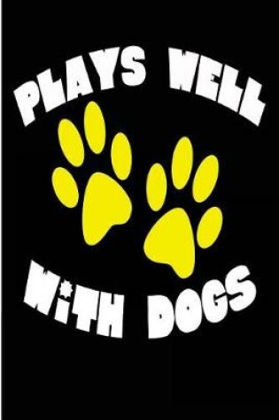 Cover of Plays Well With Dogs