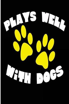 Book cover for Plays Well With Dogs