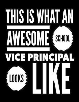 Book cover for This Is What An Awesome School Vice Principal Looks Like