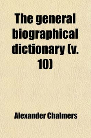 Cover of The General Biographical Dictionary (Volume 10)