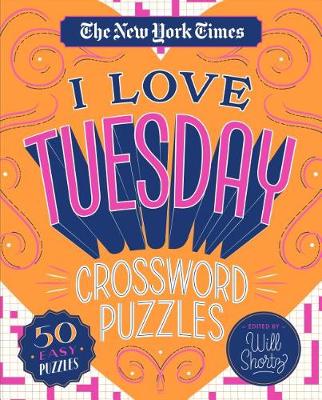 Book cover for The New York Times I Love Tuesday Crossword Puzzles