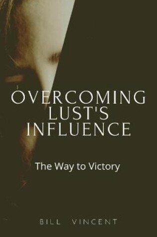 Cover of Overcoming Lust's Influence