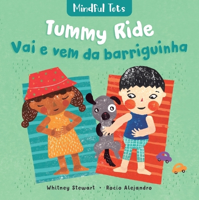 Cover of Mindful Tots: Tummy Ride (Bilingual Portuguese & English)