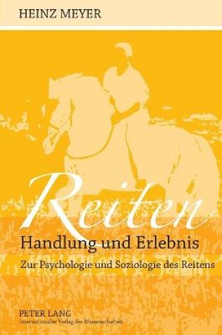 Cover of Reiten- Handlung und Erlebnis; Zur Psychologie und Soziologie des Reitens
