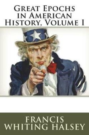 Cover of Great Epochs in American History, Volume I