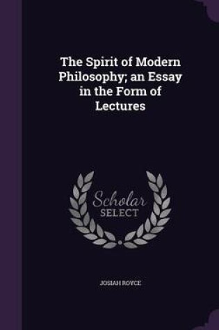 Cover of The Spirit of Modern Philosophy; An Essay in the Form of Lectures