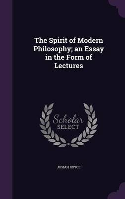 Book cover for The Spirit of Modern Philosophy; An Essay in the Form of Lectures