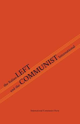 Book cover for The Italian Left & The Communist International