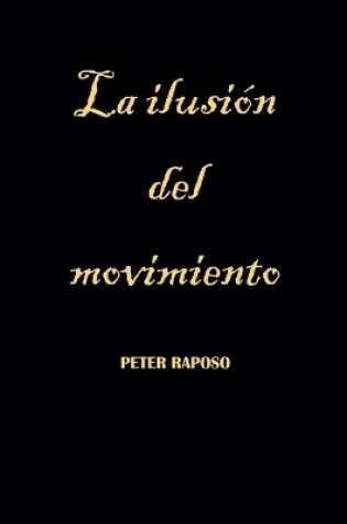 Cover of La ilusión del movimiento