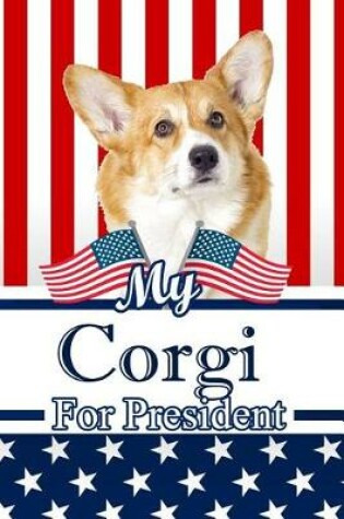 Cover of My Corgi for President