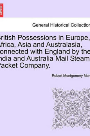 Cover of British Possessions in Europe, Africa, Asia and Australasia, Connected with England by the India and Australia Mail Steam Packet Company.