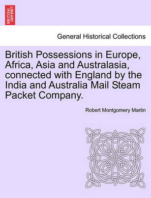 Book cover for British Possessions in Europe, Africa, Asia and Australasia, Connected with England by the India and Australia Mail Steam Packet Company.