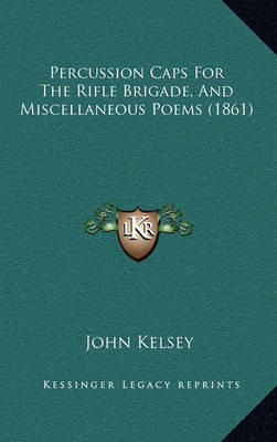 Book cover for Percussion Caps for the Rifle Brigade, and Miscellaneous Poepercussion Caps for the Rifle Brigade, and Miscellaneous Poems (1861) MS (1861)