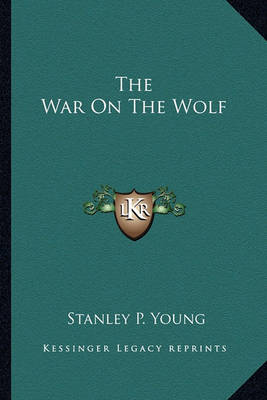 Book cover for The War on the Wolf