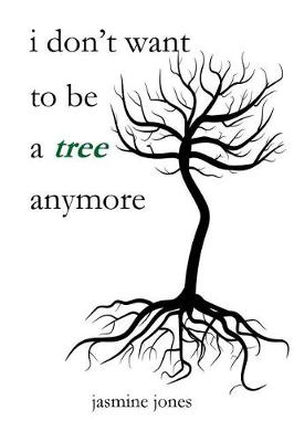 Book cover for i don't want to be a tree anymore