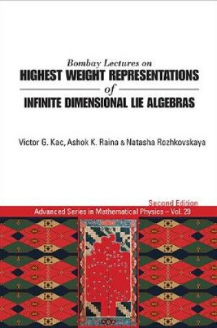 Cover of Bombay Lectures On Highest Weight Representations Of Infinite Dimensional Lie Algebras (2nd Edition)