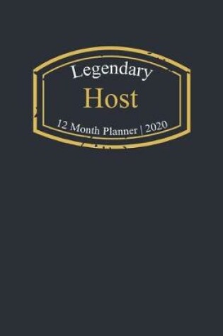 Cover of Legendary Host, 12 Month Planner 2020