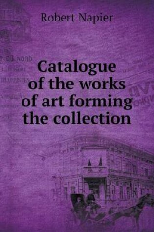 Cover of Catalogue of the works of art forming the collection