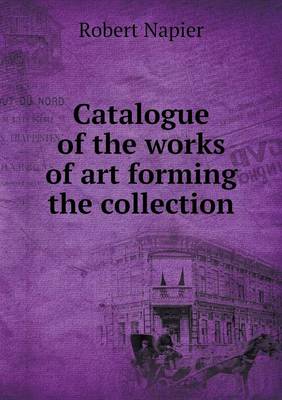 Book cover for Catalogue of the works of art forming the collection